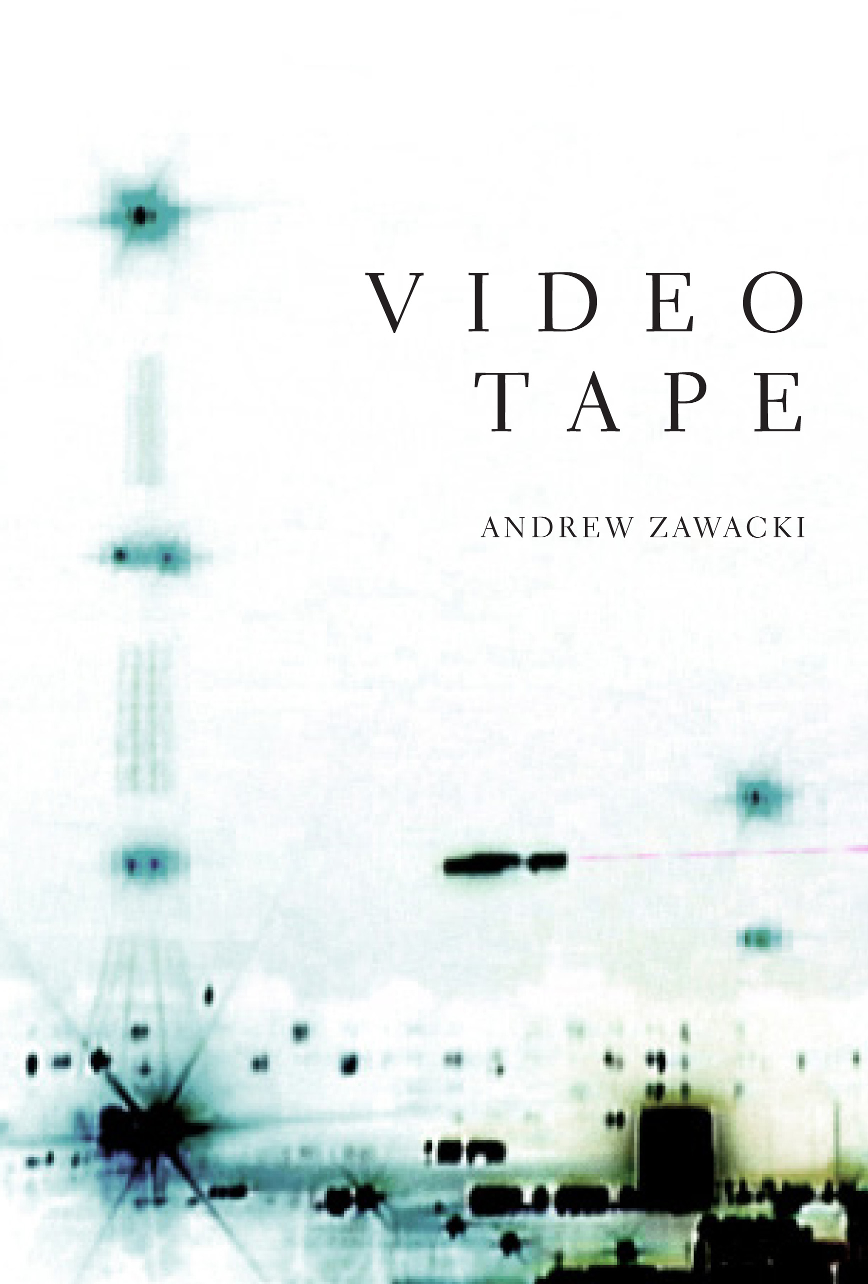 Andrew Zawacki - Videotape